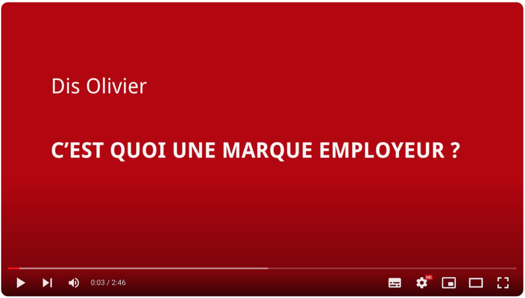 Regarder la video sur Youtube | Dis Olivier, c'est quoi une marque employeur ?